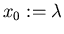 $x_0 := \lambda$