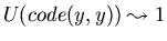 $U(code(y,y)) \leadsto 1$
