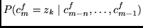 $ P(c^f_m = z_k \mid c^f_{m-n}, \ldots, c^f_{m-1})$