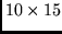 $10 \times 15$