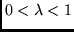$0<\lambda <1$