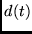$d(t)$