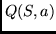 $Q(S,a)$