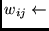 $w_{ij} \leftarrow $