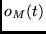 $o_M(t)$