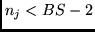 $n_j < BS - 2$