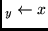 $_y \leftarrow x $