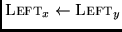 ${\sc Left}_{x} \leftarrow {\sc Left}_{y}$