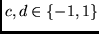 $c,d \in \{ -1, 1 \} $