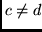 $c \neq d$