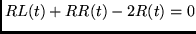 $RL(t) + RR(t) - 2R(t) = 0$