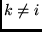 $k \neq i$