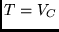 $T = V_C$