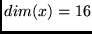 $dim(x) = 16$