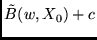 $\tilde B(w,X_0) + c$