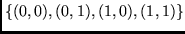 $\{(0,0),(0,1),(1,0),(1,1)\}$
