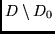 $D \setminus D_0$