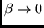 $\beta \to 0$