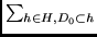 $\sum_{h \in H, D_0 \subset h}$