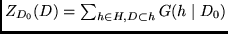 $Z_{D_0}(D)= \sum_{h \in H, D \subset h} G(h \mid D_0)$
