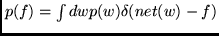 $p(f) = \int dw p(w) \delta (net(w) -f)$
