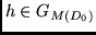 $h \in G_{M(D_0)}$