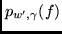 $p_{w',\gamma}(f) $