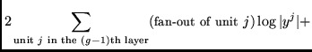 $\displaystyle 2 \sum_{\mbox{{\scriptsize unit }} j \mbox{ {\scriptsize in the }...
...tsize th layer}}}
(\mbox{{\small fan-out of unit }} j )
\log \vert y^{j}\vert +$