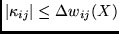 $\vert\kappa_{ij}\vert \leq \Delta w_{ij}(X)$