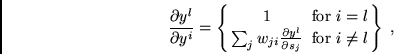 \begin{displaymath}
\frac{\partial y^{l}}{\partial y^{i}} =
\left\{ {1 \atop \su...
...x{ for } i=l \atop
\mbox{ for } i \not= l} \right\} \mbox{ ,}
\end{displaymath}