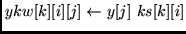 $ykw[k][i][j] \leftarrow y[j]  ks[k][i]$
