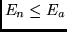 $E_n \leq E_a$