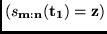 $(s_{{\bf m}:{\bf n}}({\bf t_1})={\bf z})$