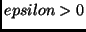 $epsilon > 0$