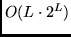 $O(L \cdot 2^{L})$