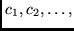 $c_1, c_2, \ldots,$