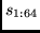 $s_{1:64}$