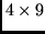 $4 \times 9$