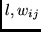 $l,w_{ij}$