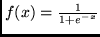 $f(x)=\frac{1}{1+e^{-x}}$