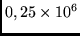 $0,25 \times 10^6$