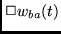 $\Box w_{ba}(t)$