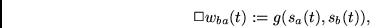 \begin{displaymath}\Box w_{ba}(t):=g(s_a(t),s_b(t)), \end{displaymath}