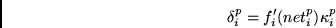 \begin{displaymath}
\delta_i^p = f_i'(net^p_i) \kappa^p_i
\end{displaymath}