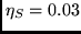 $\eta_S = 0.03$