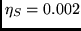 $\eta_S = 0.002$
