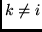 $k \neq i$