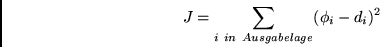 \begin{displaymath}J = \sum_{i~in~Ausgabelage}(\phi_i - d_i)^2\end{displaymath}