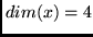 $dim(x) = 4$