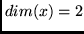 $dim(x) = 2$